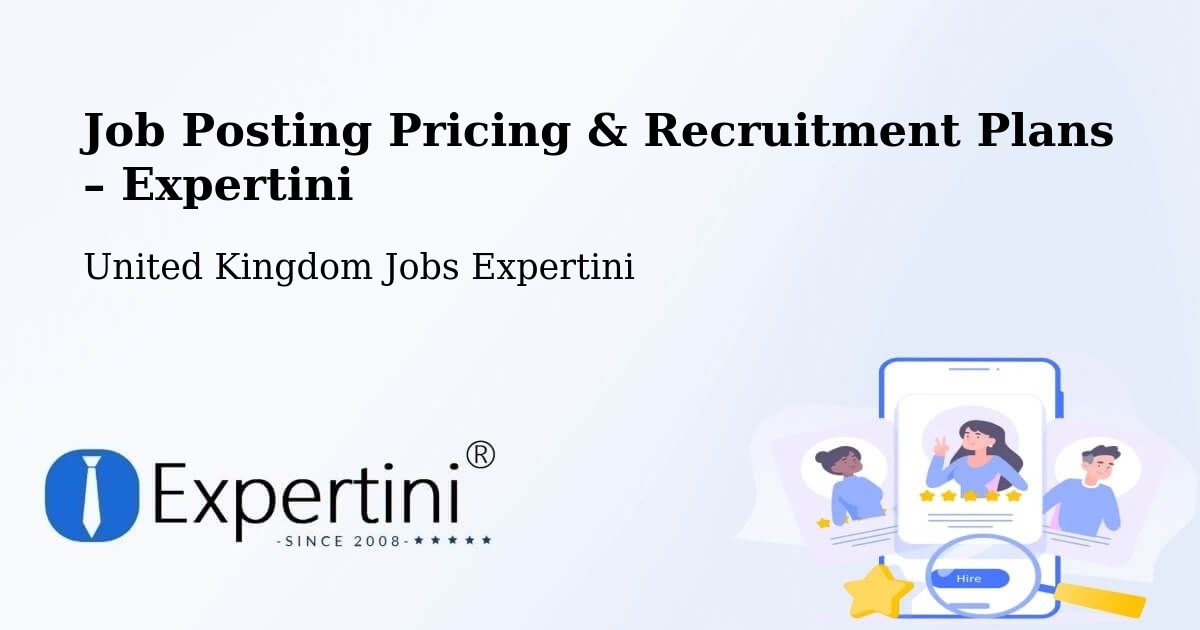 Job Posting Pricing & Recruitment Plans – Upper Basildon - Upper Basildon, United Kingdom Jobs Expertini